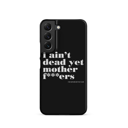 I Ain't Dead Yet Case for Samsung®