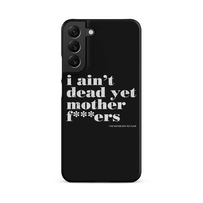 I Ain't Dead Yet Case for Samsung®