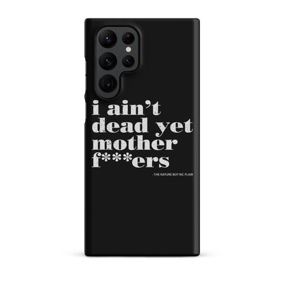 I Ain't Dead Yet Case for Samsung®