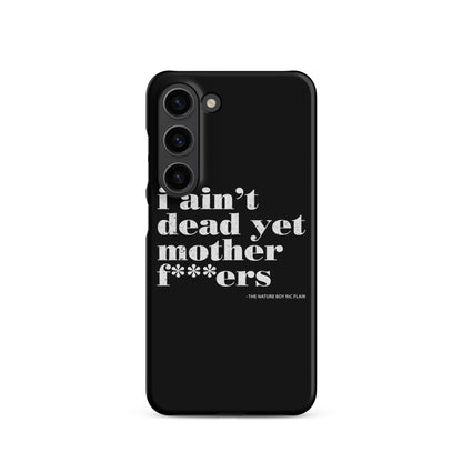 I Ain't Dead Yet Case for Samsung®