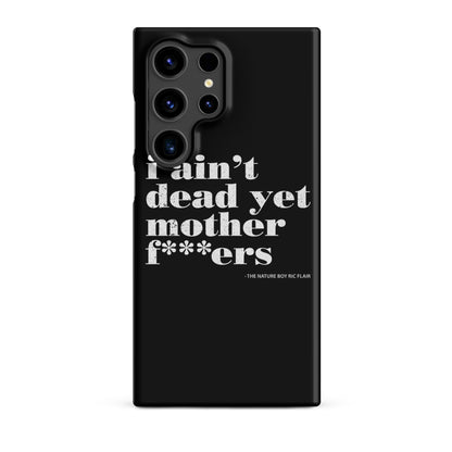 I Ain't Dead Yet Case for Samsung®