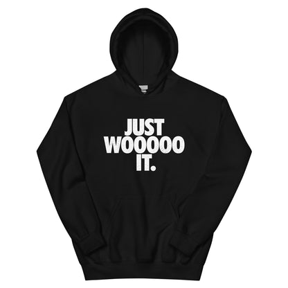 Just WOOOOO It Unisex Hoodie