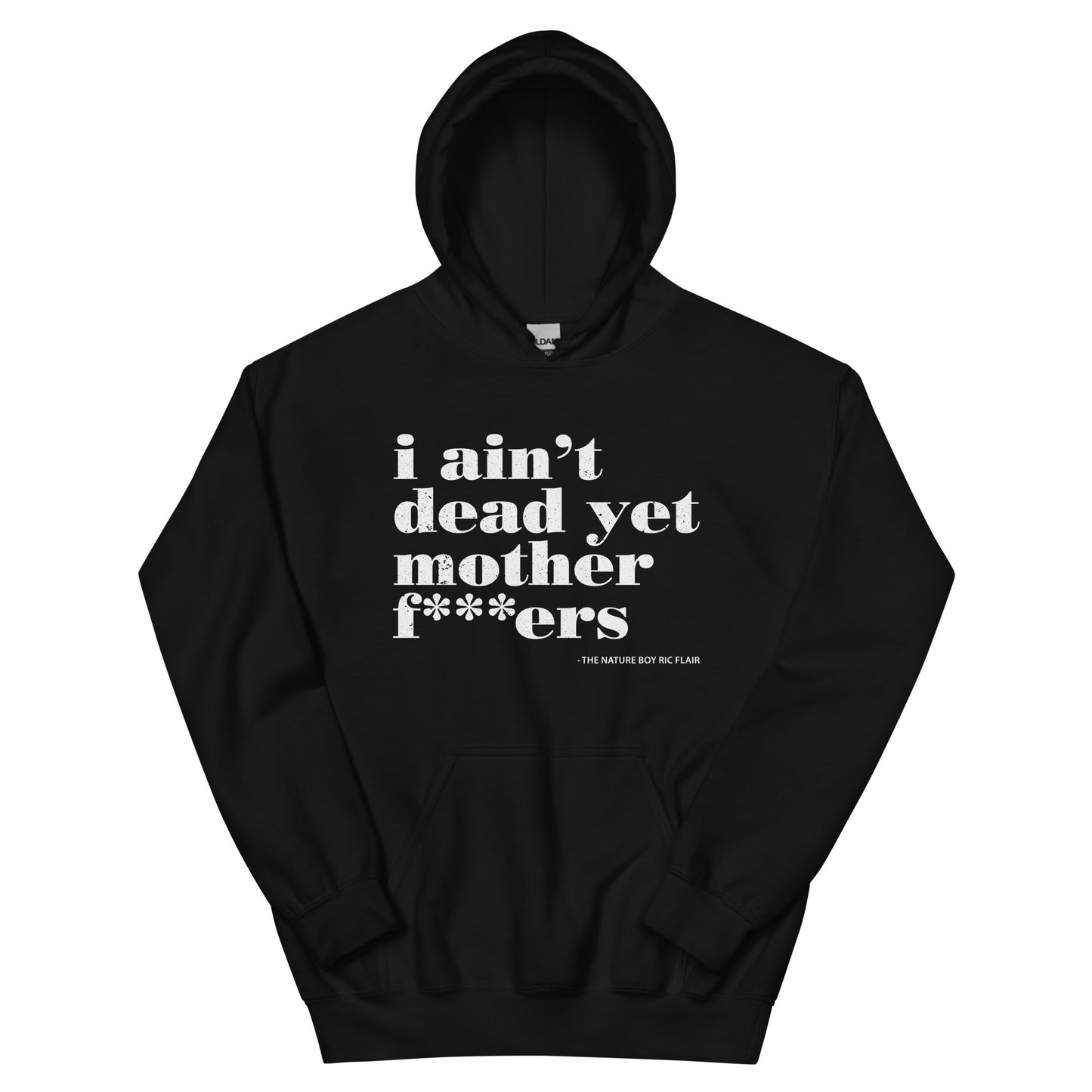 I Aint Dead Yet Unisex Hoodie