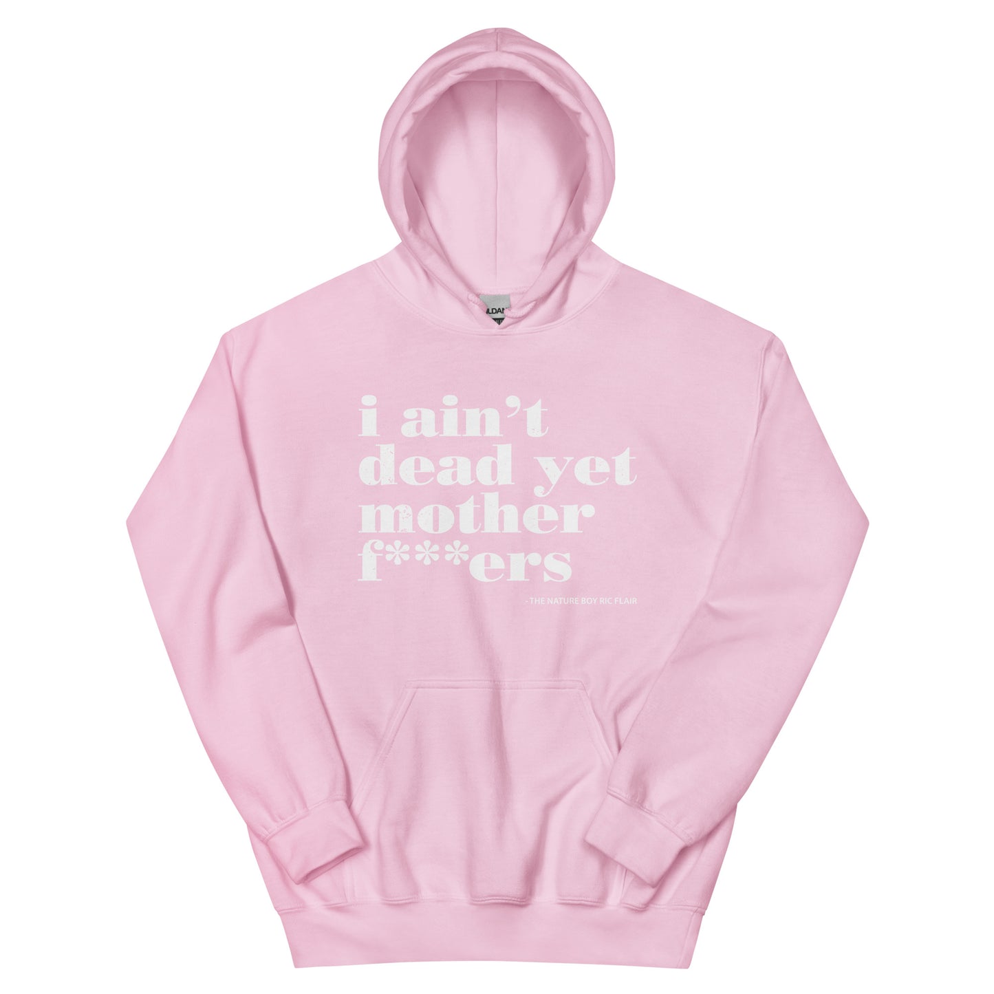 I Aint Dead Yet Unisex Hoodie