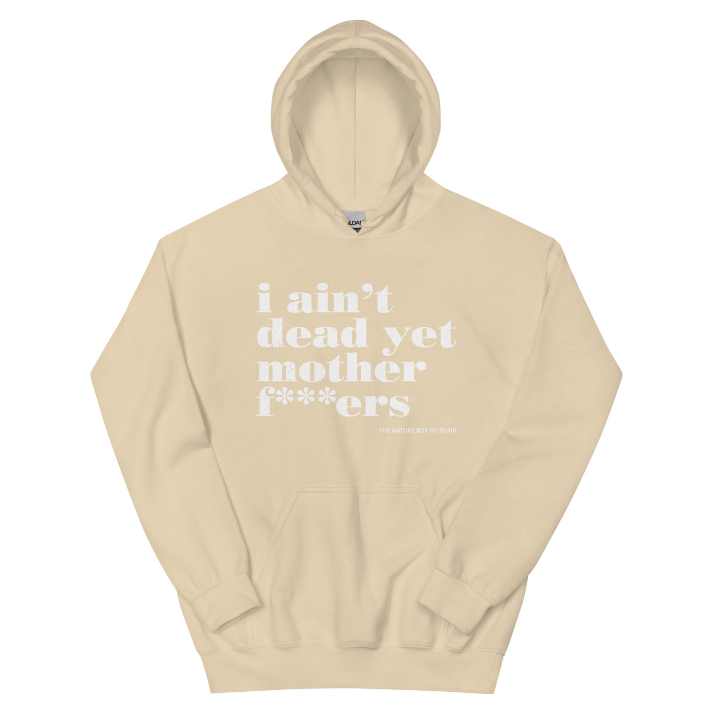 I Aint Dead Yet Unisex Hoodie