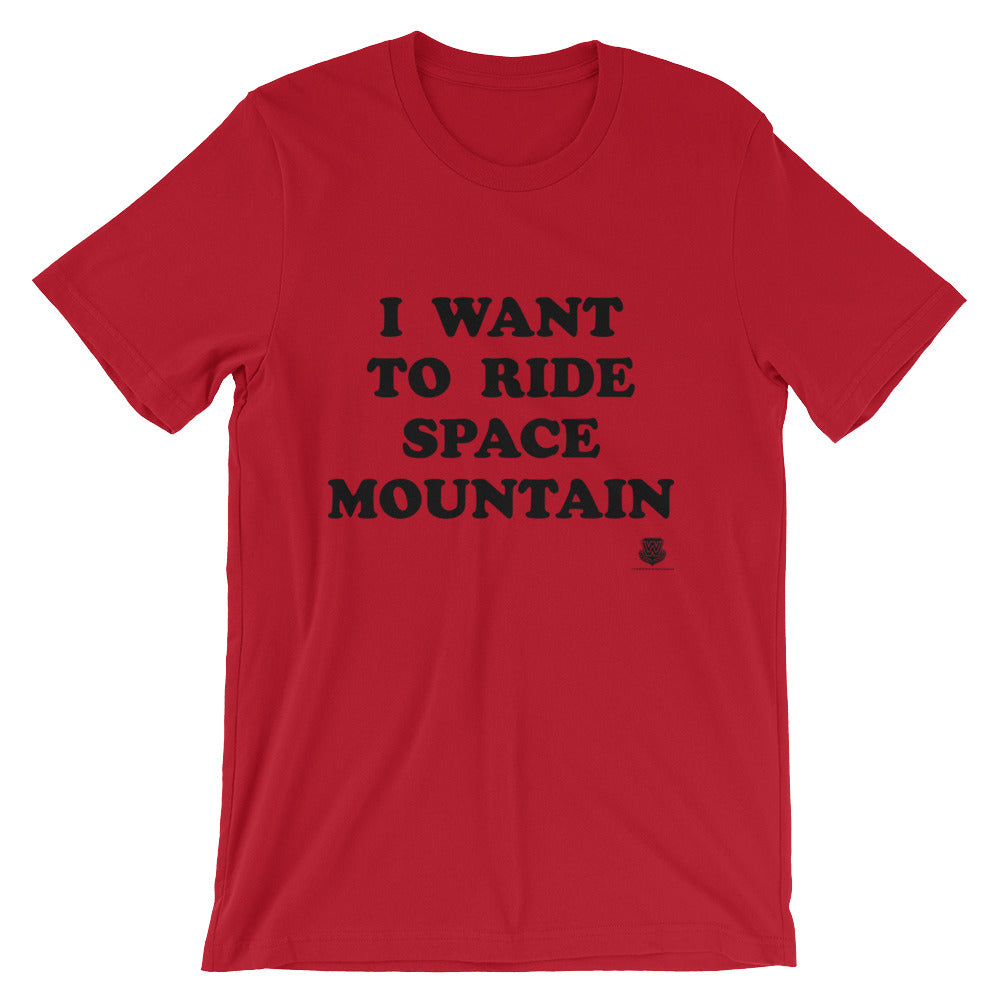 I Want to Ride Space Mountain T-Shirt