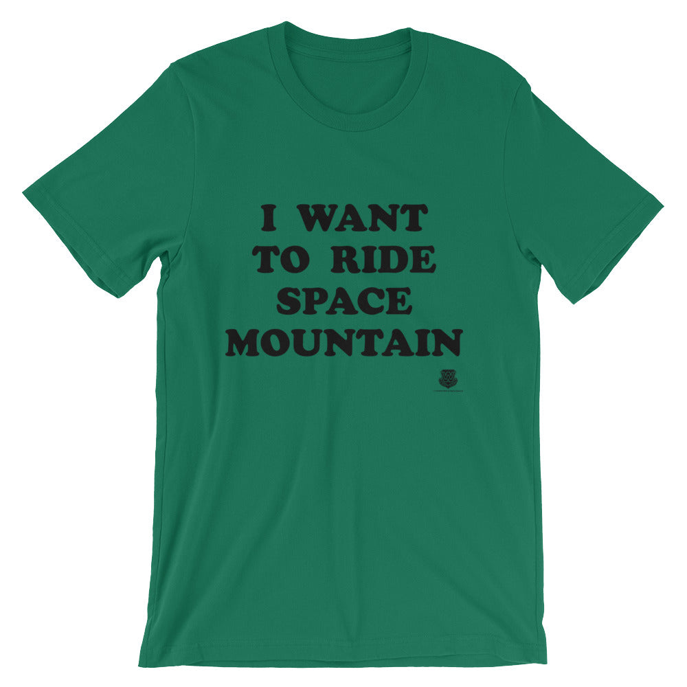 I Want to Ride Space Mountain T-Shirt