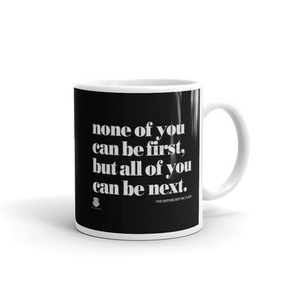 None Of You Can Be First Mug